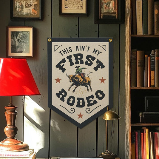 This Ain't My First Rodeo Banner